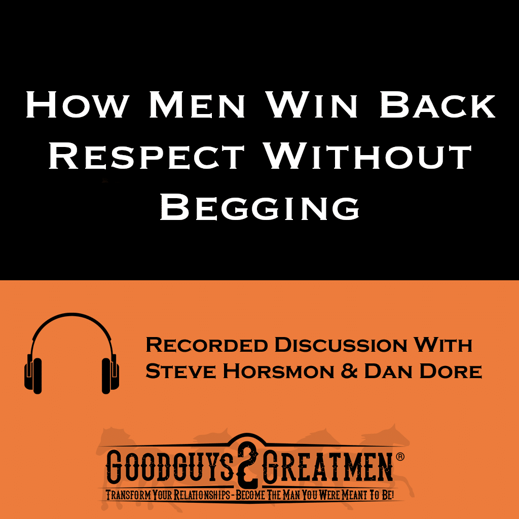 How Men Win Back Respect Without Begging 1 How Men Win Back Respect Without Begging
