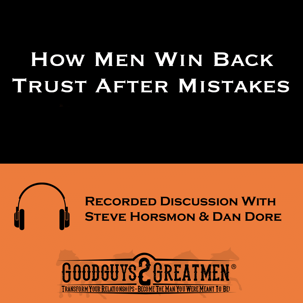 How Men Win Back Trust After Mistakes 1 How Men Win Back Trust After Mistakes