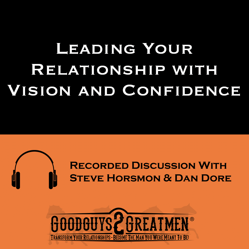 Leading Your Relationship with Vision and Confidence 1 Leading Your Relationship with Vision and Confidence