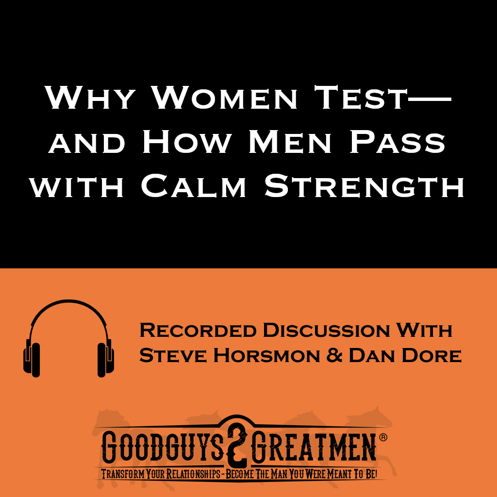 Why Women Test—and How Men Pass with Calm Strength 1 Why Women Test—and How Men Pass with Calm Strength